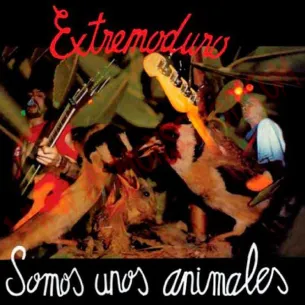 CD Extremoduro - Somos Unos Animales
