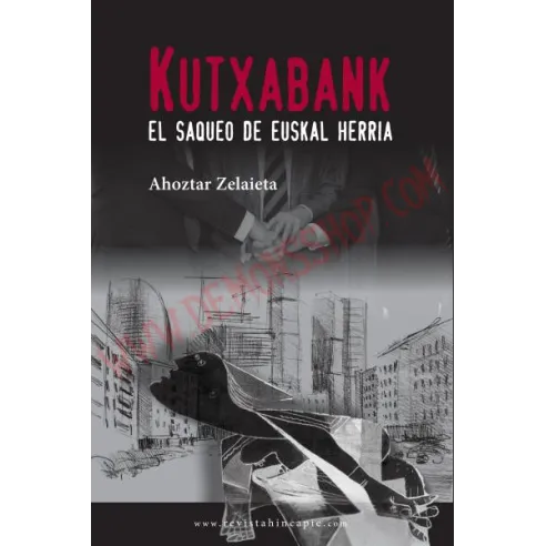Libro Kutxabank, el saqueo de Euskal Herria