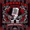 Vinilo LP Obsesion Fatal - Dispara Rock & Roll