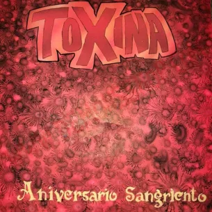 Vinilo Single Toxina – Aniversario Sangriento