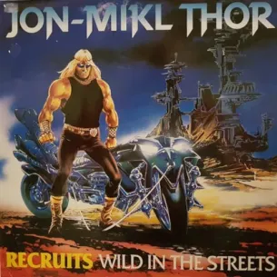 CD Jon Mikl Thor - Recruits Wild In The Streets