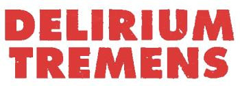 Delirium Tremens