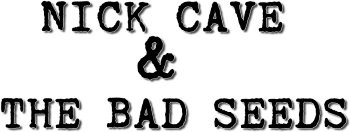Nick Cave & The Bad Seeds