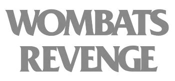 Wombats Revenge