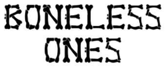 The Boneless Ones