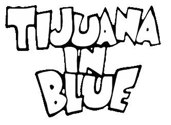 Tijuana In Blue