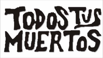 Todos tus muertos