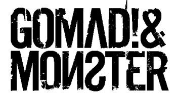 GOMAD! & MONSTER
