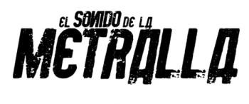 El Sonido De la Metralla